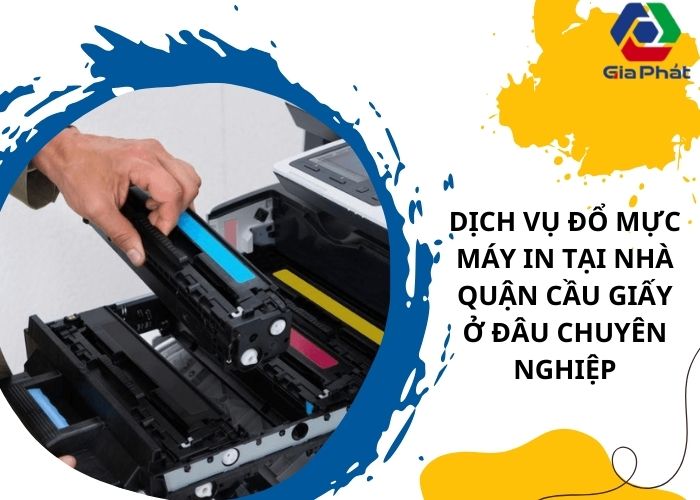 Dịch vụ đổ mực máy in tại nhà quận Cầu Giấy