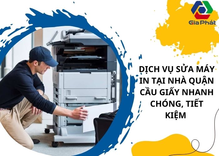 Dịch vụ sửa máy in tại nhà quận Cầu Giấy