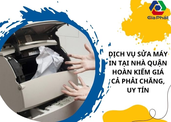 Dịch vụ sửa máy in tại nhà quận Hoàn Kiếm