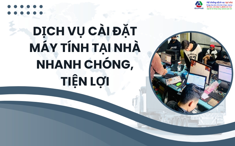 Dịch vụ cài đặt máy tính tại nhà