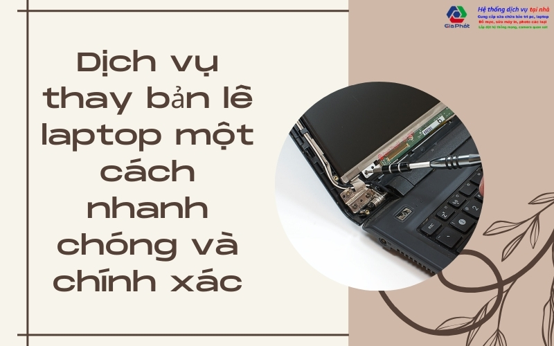 Dịch vụ thay bản lề laptop một cách nhanh chóng và chính xác