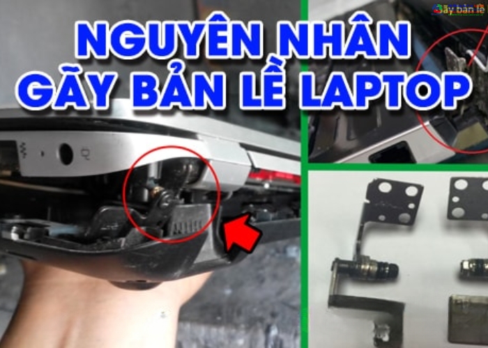 Nguyên nhân gây hỏng bản lề laptop