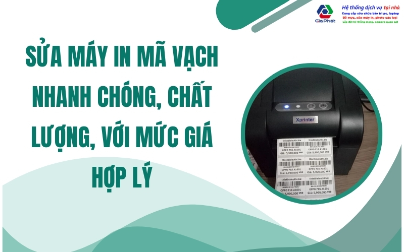 sửa máy in mã vạch nhanh chóng, chất lượng, với mức giá hợp lý