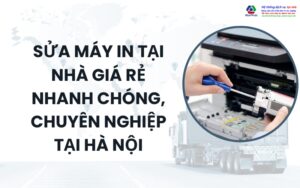 sửa máy in tại nhà giá rẻ nhanh chóng, chuyên nghiệp tại Hà Nội