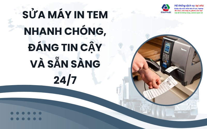 sửa máy in tem nhanh chóng, đáng tin cậy và sẵn sàng 247