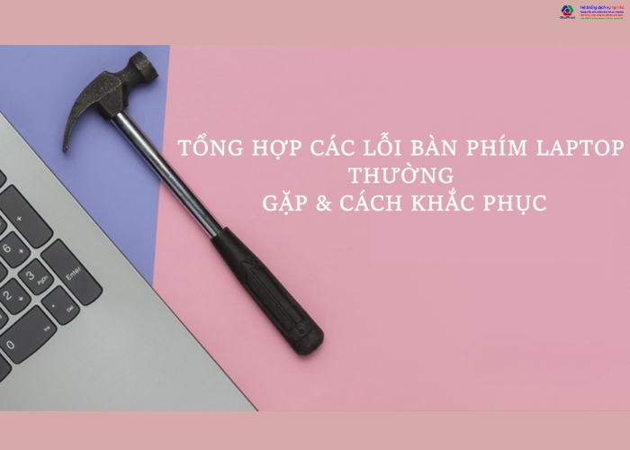 Những lỗi phổ biến mà bàn phím laptop thường gặp