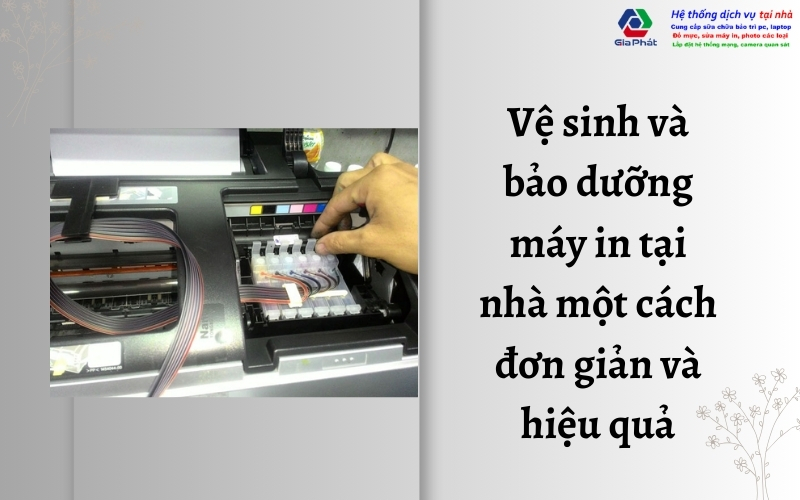 vệ sinh và bảo dưỡng máy in tại nhà một cách đơn giản và hiệu quả