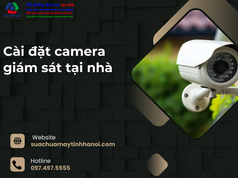 Cài đặt camera giám sát tại nhà